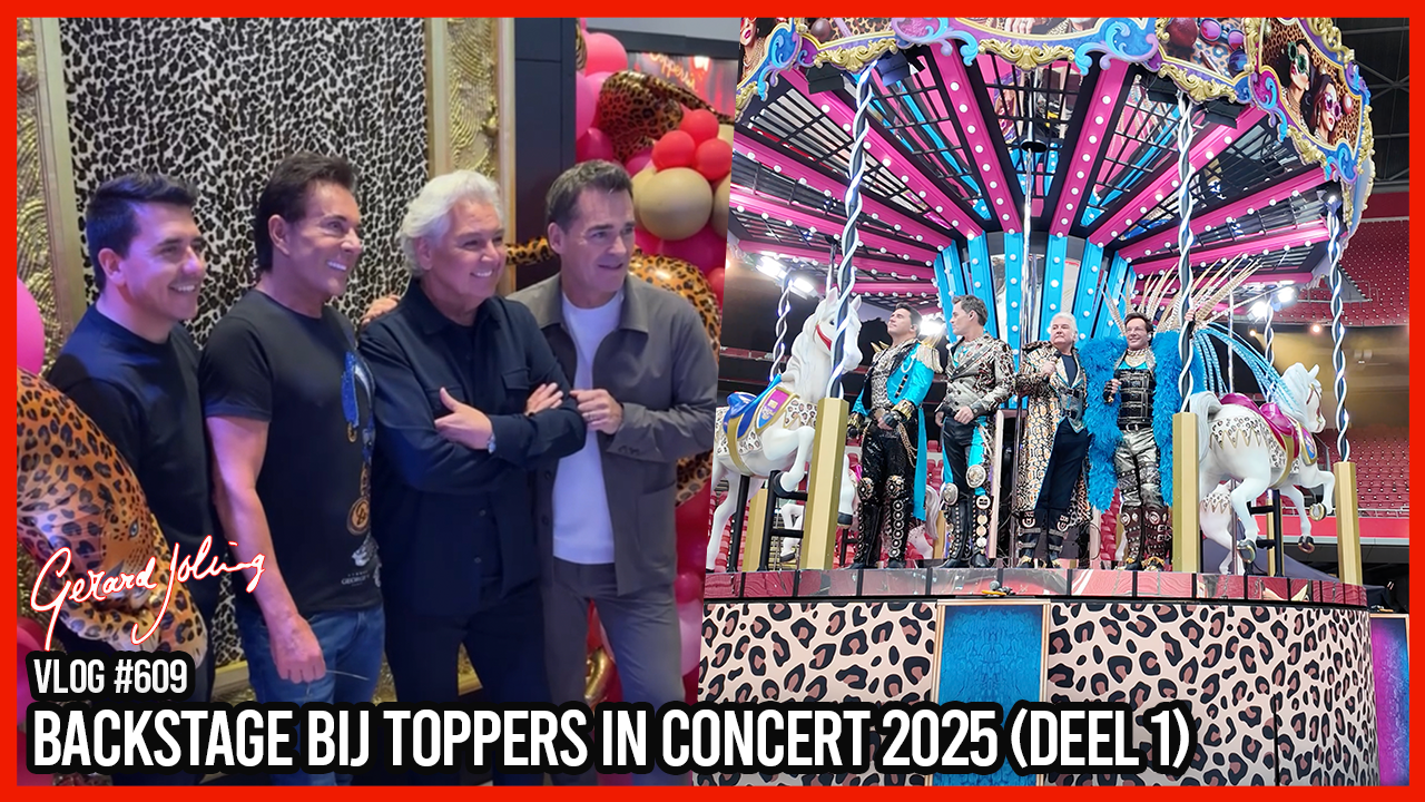 BACKSTAGE BIJ TOPPERS IN CONCERT 2025 (DEEL 1) - GERARD JOLING - VLOG #609