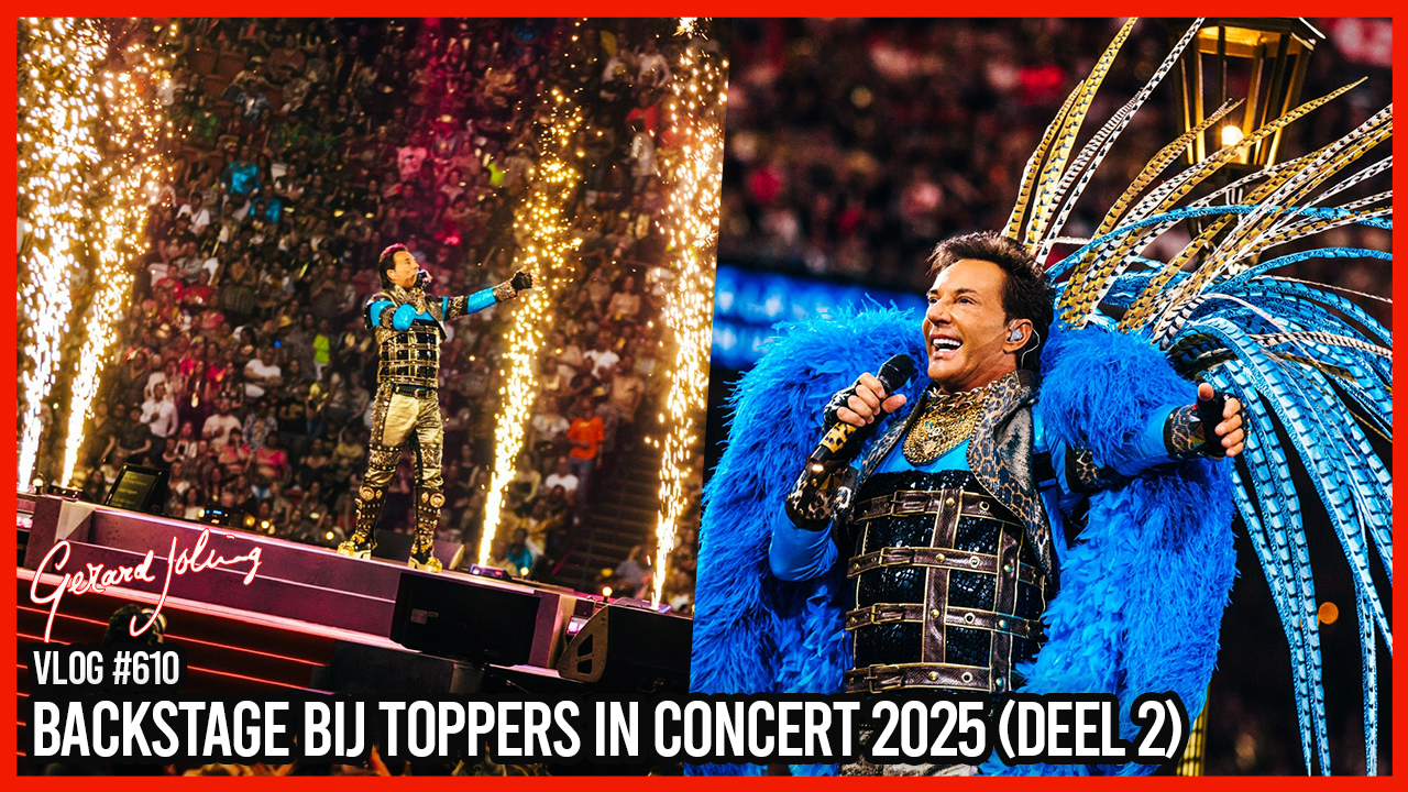 BACKSTAGE BIJ TOPPERS IN CONCERT 2025 (DEEL 2) - GERARD JOLING - VLOG #610