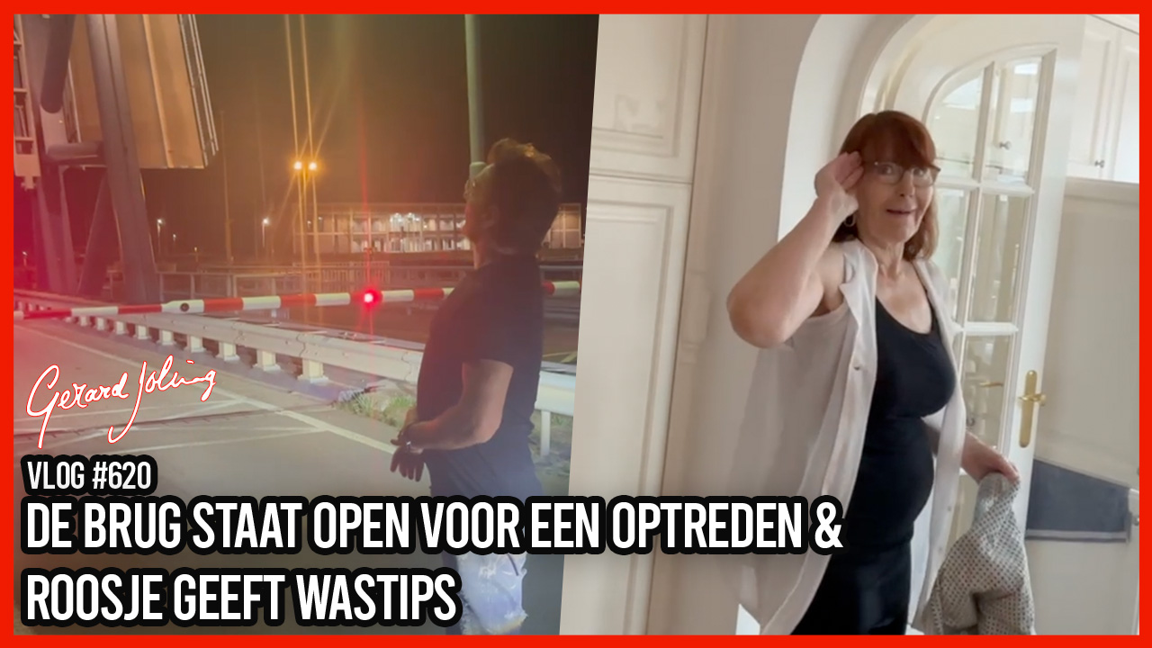 DE BRUG STAAT OPEN VOOR EEN OPTREDEN & ROOSJE GEEFT WASTIPS - GERARD JOLING - VLOG #620