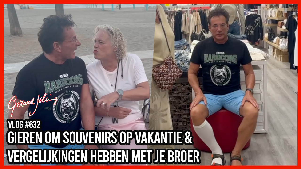 GIEREN OM SOUVENIRS OP VAKANTIE & VERGELIJKINGEN HEBBEN MET JE BROER - GERARD JOLING - VLOG #632