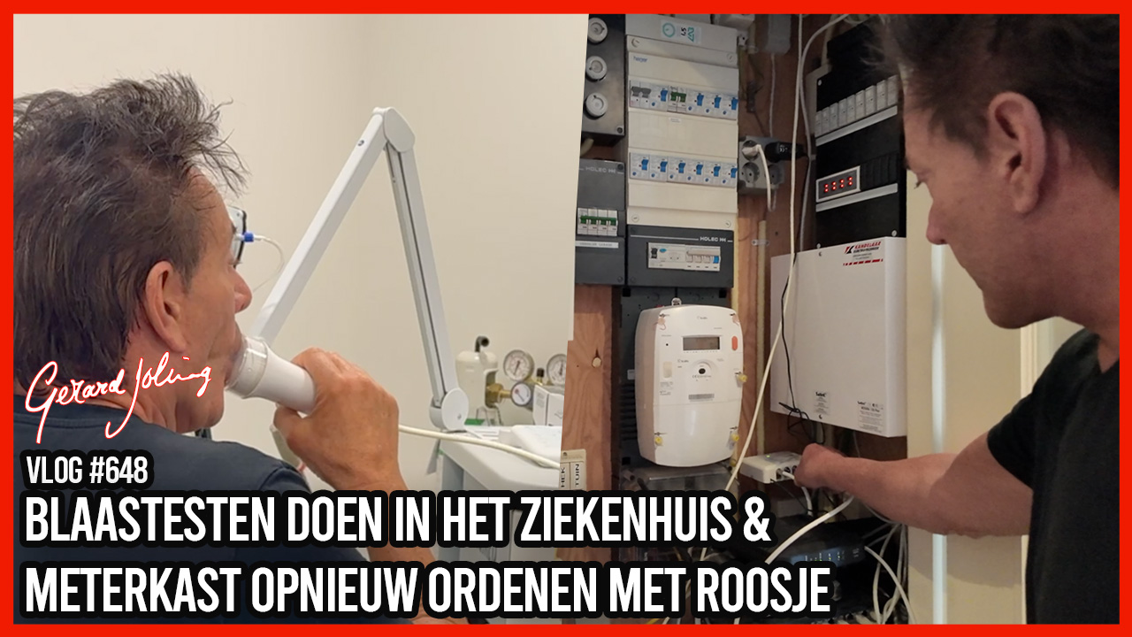 BLAASTESTEN DOEN IN HET ZIEKENHUIS & METERKAST OPNIEUW ORDENEN MET ROOSJE - GERARD JOLING - VLOG#648