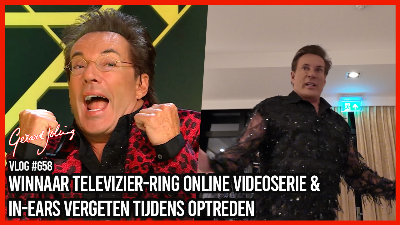 WINNAAR TELEVIZIER-RING ONLINE VIDEOSERIE & IN-EARS VERGETEN TIJDENS OPTREDEN-GERARD JOLING-VLOG#658