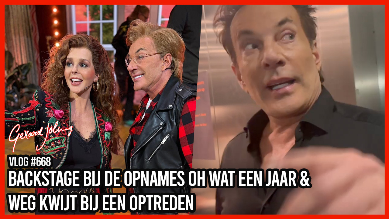 BACKSTAGE BIJ DE OPNAMES OH WAT EEN JAAR & WEG KWIJT BIJ EEN OPTREDEN - GERARD JOLING - VLOG#668