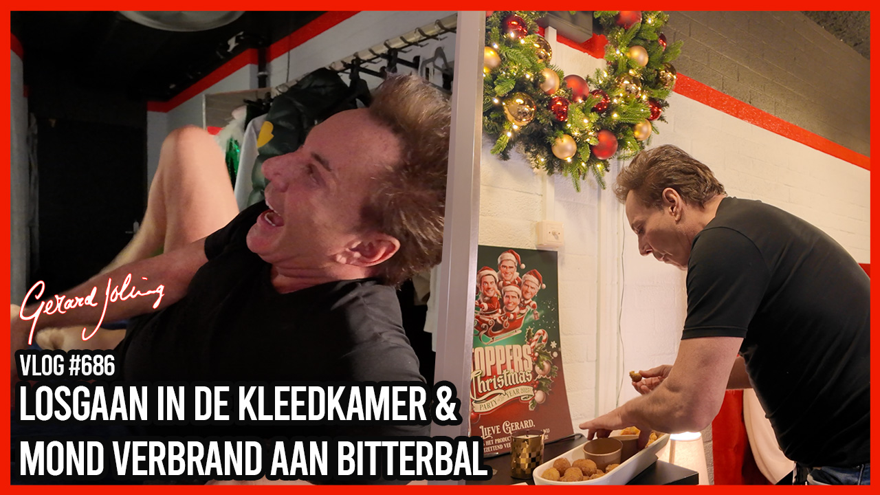 LOSGAAN IN DE KLEEDKAMER & MOND VERBRAND AAN BITTERBAL - GERARD JOLING - VLOG#686