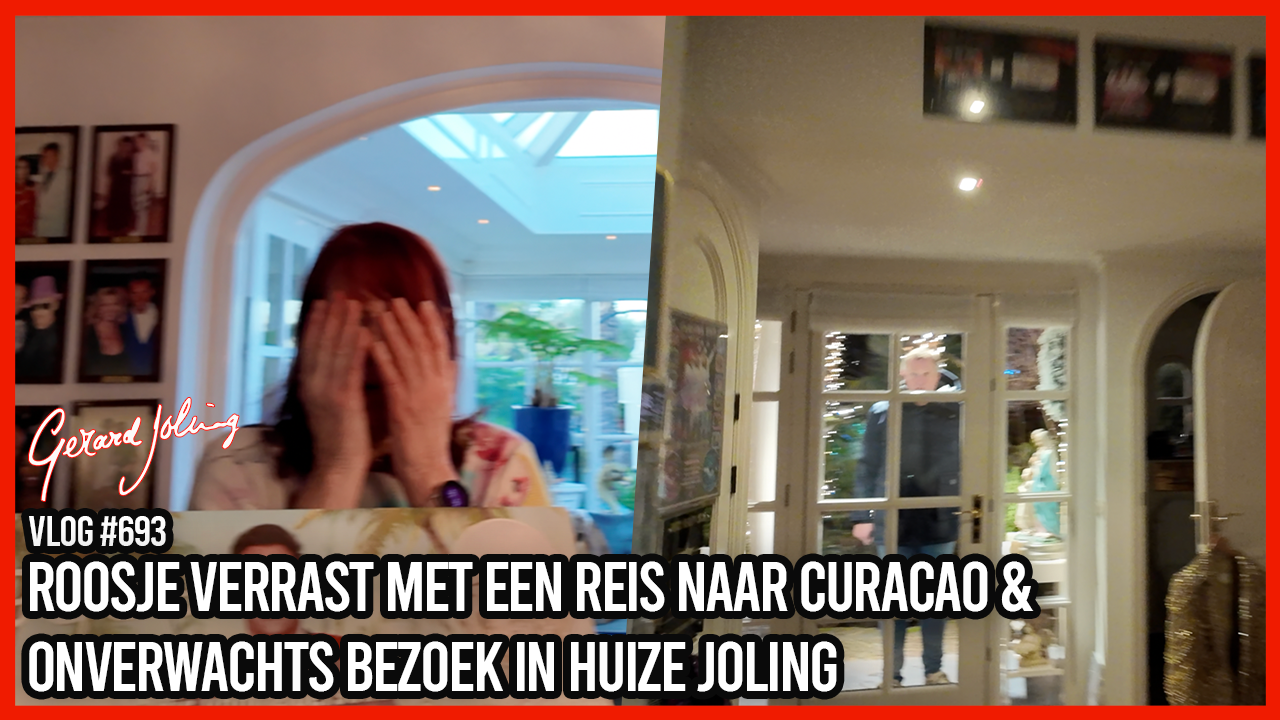 ROOSJE VERRAST MET EEN REIS NAAR CURAÇAO & ONVERWACHTS BEZOEK IN HUIZE JOLING-GERARD JOLING-VLOG#693