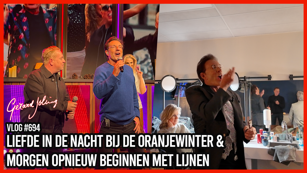 LIEFDE IN DE NACHT BIJ DE ORANJEWINTER & MORGEN OPNIEUW BEGINNEN MET LIJNEN - GERARD JOLING-VLOG#694
