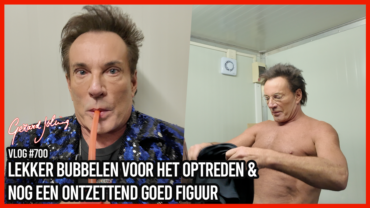 LEKKER BUBBELEN VOOR HET OPTREDEN & NOG EEN ONTZETTEND GOED FIGUUR - GERARD JOLING - VLOG #700