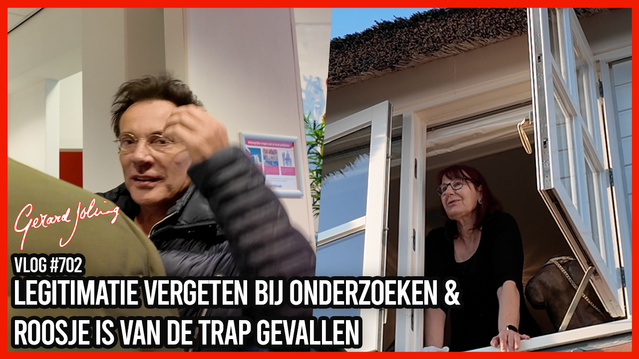 LEGITIMATIE VERGETEN BIJ ONDERZOEKEN & ROOSJE IS VAN DE TRAP GEVALLEN - GERARD JOLING - VLOG #702