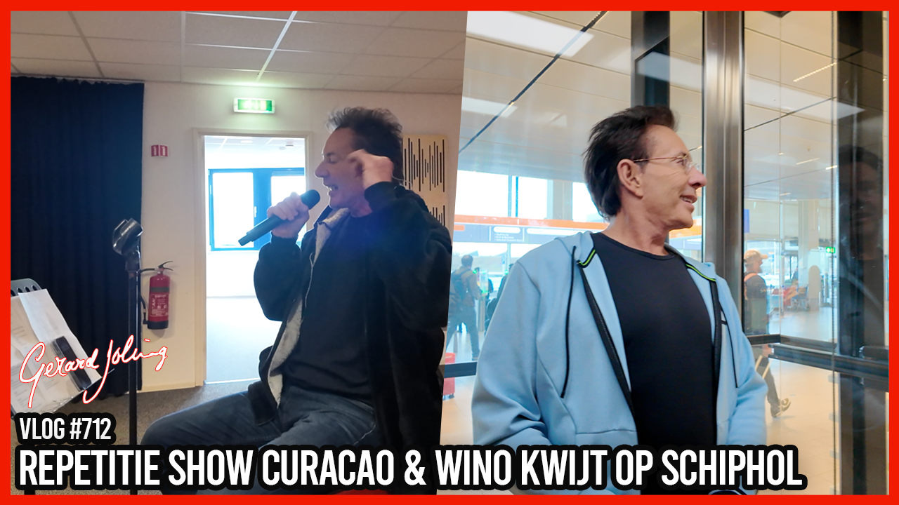 REPETITIE SHOW CURAÇAO & WINO KWIJT OP SCHIPHOL  - GERARD JOLING - VLOG #712
