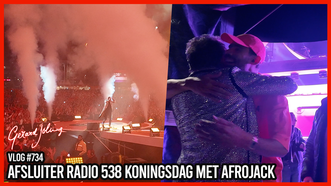 AFSLUITER RADIO 538 KONINGSDAG MET AFROJACK - GERARD JOLING -  VLOG #734