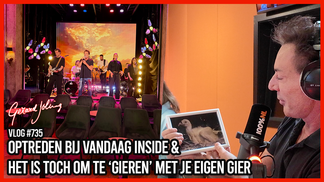 OPTREDEN BIJ VANDAAG INSIDE & HET IS TOCH OM TE GIEREN MET JE EIGEN GIER - GERARD JOLING -  VLOG#735