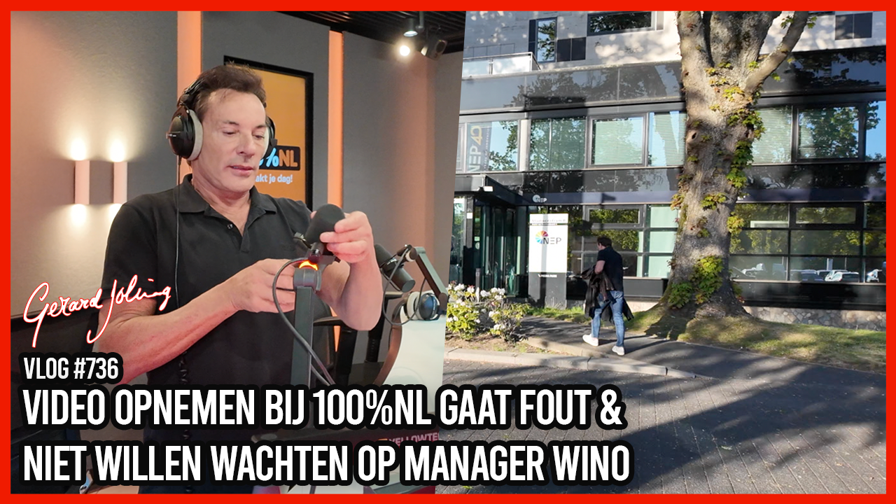 VIDEO OPNEMEN BIJ 100%NL GAAT FOUT & NIET WILLEN WACHTEN OP MANAGER WINO - GERARD JOLING -  VLOG#736