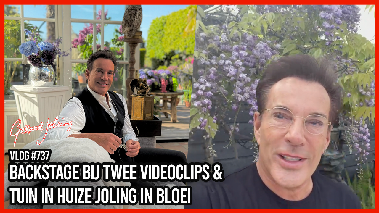 BACKSTAGE BIJ TWEE VIDEOCLIPS & TUIN IN HUIZE JOLING IN BLOEI - GERARD JOLING -  VLOG #737