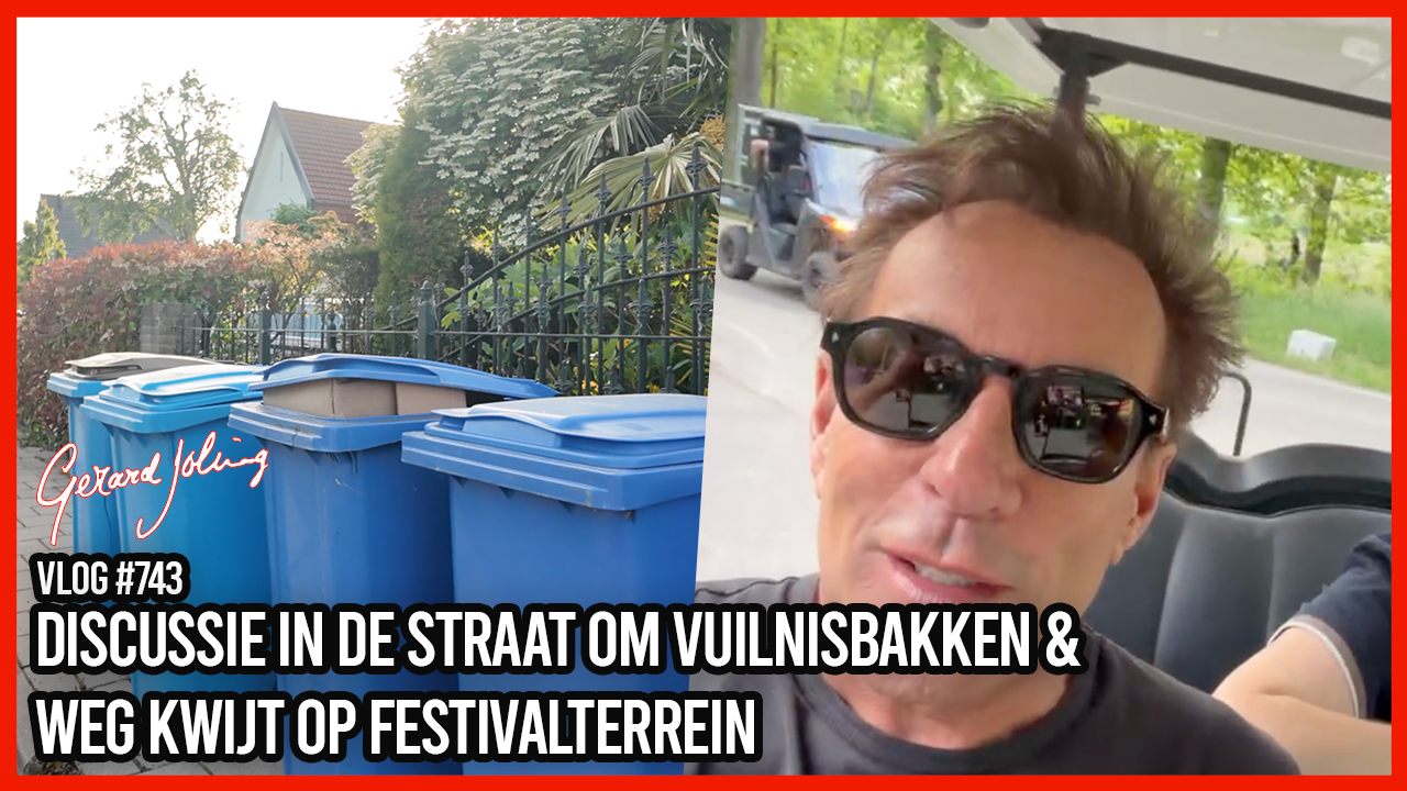 DISCUSSIE IN DE STRAAT OM VUILNISBAKKEN & WEG KWIJT OP FESTIVALTERREIN - GERARD JOLING -  VLOG #743