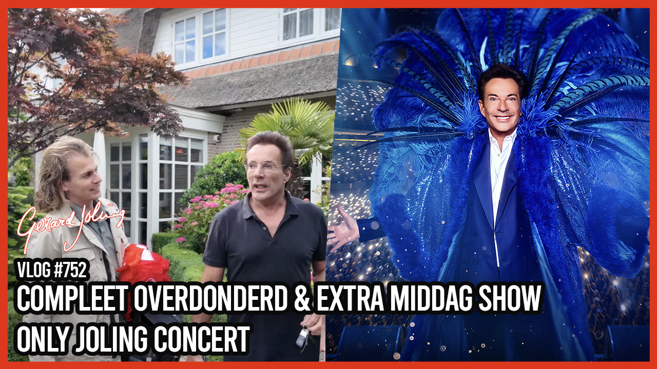 COMPLEET OVERDONDERD & EXTRA MIDDAG SHOW ONLY JOLING CONCERT - GERARD JOLING - VLOG #752