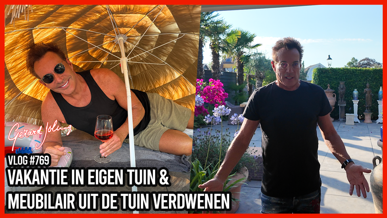 VAKANTIE IN EIGEN TUIN & MEUBILAIR UIT DE TUIN VERDWENEN - GERARD JOLING - VLOG #769
