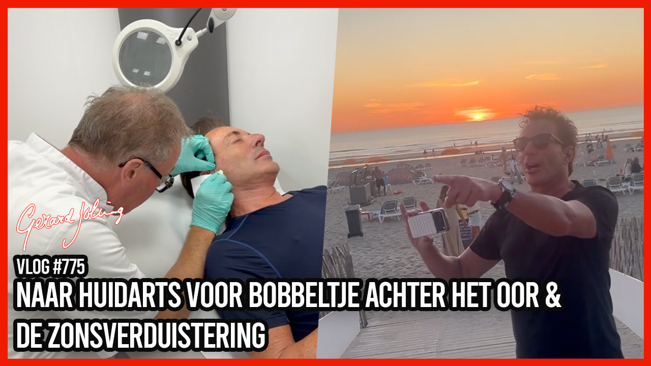 NAAR DE HUIDARTS VOOR BOBBELTJE ACHTER HET OOR & DE ZONSVERDUISTERING - GERARD JOLING - VLOG #775