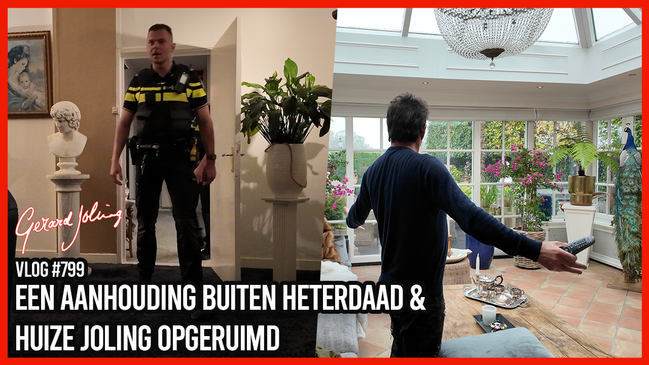EEN AANHOUDING BUITEN HETERDAAD & HUIZE JOLING OPGERUIMD - GERARD JOLING - VLOG #799